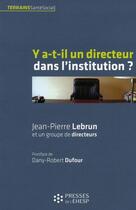 Couverture du livre « Y a t-il un directeur dans l'institution ? » de Jean-Pierre Lebrun aux éditions Ehesp
