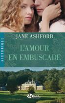 Couverture du livre « L'amour en embuscade » de Jane Ashford aux éditions Milady