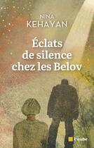 Couverture du livre « Eclats de silence chez les belov » de Nina Kehayan aux éditions Editions De L'aube