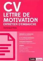 Couverture du livre « CV, lettre de motivation, entretien d'embauche » de Dominique Perez aux éditions L'etudiant