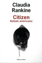 Couverture du livre « Citizen ; ballade américaine » de Claudia Rankine aux éditions Editions De L'olivier