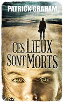 Couverture du livre « Ces lieux sont morts » de Patrick Graham aux éditions 12-21