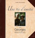 Couverture du livre « Une vie d'amitié avec Georges Brassens » de Josee Stroobants aux éditions Editions Carpentier