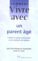 Couverture du livre « Comment vivre avec un parent age » de Baumann/Lyon aux éditions Josette Lyon