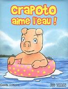 Couverture du livre « Crapoto aime l'eau ! » de Luc Turlan aux éditions Geste