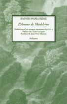 Couverture du livre « L'amour de Madeleine » de Rainer Maria Rilke aux éditions Arfuyen