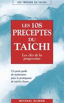 Couverture du livre « Les 108 préceptes du taichi ; les clés de la progression » de Michael Gilman aux éditions Budo