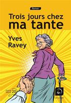 Couverture du livre « Trois jours chez ma tante » de Yves Ravey aux éditions Editions De La Loupe