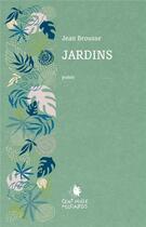 Couverture du livre « Jardins » de Jean Brousse aux éditions Cent Mille Milliards