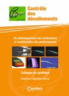 Couverture du livre « Contrôle des décollements ; du développement des actionneurs à l'amélioration des performances » de  aux éditions Cepadues