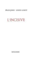 Couverture du livre « L incisive » de Lison-Lero F. aux éditions Rougerie