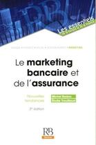 Couverture du livre « Le marketing bancaire et de l'assurance (3e édition) » de Michel Badoc et Elodie Trouillau aux éditions Revue Banque