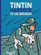 Couverture du livre « Tintin, Haddock et les bateaux » de Herge aux éditions Moulinsart