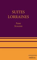 Couverture du livre « Suites lorraines » de Pierre Schlesser aux éditions Maelstrom