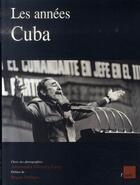 Couverture du livre « Les années cuba » de Alessandra Silvestri-Levy aux éditions Editions De L'aube