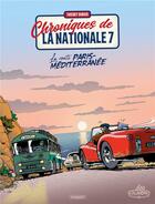 Couverture du livre « Chroniques de la Nationale 7 Tome 4 : la route Paris-Méditerranée » de Thierry Dubois aux éditions Paquet