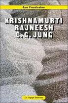 Couverture du livre « Krishnamurti. rajneesh. c.g. jung » de Foudraine Jean aux éditions Du Gange