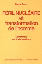 Couverture du livre « Peril nucleaire et transformation de l'homme » de Etienne Perrot aux éditions Dauphin