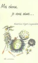 Couverture du livre « Mes choux, je vous aime... (édition 2005) » de Beatrice Vigot-Lagandre aux éditions Le Sureau