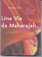 Couverture du livre « Une vie de Maharajah... : L'inde des Maharajahs et des Nababs d'aujourdh'ui » de Douchan Gersi aux éditions Teraedre
