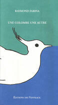 Couverture du livre « Une colombe une autre » de Raymond Farina aux éditions Vanneaux