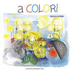 Couverture du livre « A colori » de Simona Acerbi aux éditions Bonhomme Vert