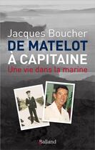 Couverture du livre « De matelot à capitaine ; une vie dans la marine » de Jacques Boucher aux éditions Balland