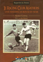 Couverture du livre « Le racing club agathois, une histoire en rouge et noir » de Georges Cleophas aux éditions Aldacom
