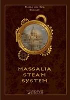 Couverture du livre « Massalia steam system t.1 » de Syhaey et Flora Del Sol aux éditions Filles De Gyptis