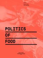 Couverture du livre « Politics of food » de  aux éditions Sternberg Press