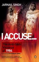 Couverture du livre « I Accuse » de Singh Jarnail aux éditions Penguin Books Ltd Digital