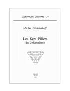 Couverture du livre « Les Sept Piliers du Johannisme » de Michel Gortchakoff aux éditions Arche Edizioni