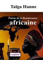 Couverture du livre « Poésie de la renaissance afriçaine » de Hanne Taiga aux éditions Guiguess Editions