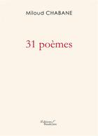 Couverture du livre « 31 poèmes » de Miloud Chabane aux éditions Baudelaire