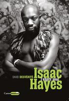 Couverture du livre « Isaac Hayes ; l'esprit soul » de David Desverite aux éditions Castor Astral