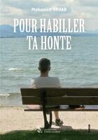 Couverture du livre « Pour habiller ta honte » de Mohamed Arhab aux éditions Sydney Laurent