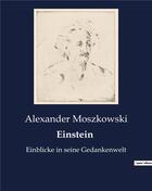 Couverture du livre « Einstein - einblicke in seine gedankenwelt » de Moszkowski Alexander aux éditions Culturea