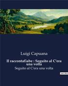 Couverture du livre « Il raccontafiabe : Seguito al C'era una volta : Seguito al C'era una volta » de Luigi Capuana aux éditions Culturea