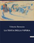 Couverture du livre « LA TESTA DELLA VIPERA » de Bersezio Vittorio aux éditions Culturea