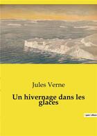 Couverture du livre « Un hivernage dans les glaces » de Jules Verne aux éditions Culturea