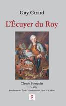 Couverture du livre « L'écuyer du Roy » de Guy Girard aux éditions Association Des Auteurs De Ç Editions
