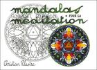 Couverture du livre « Mandalas pour la méditation » de Christian Pilastre aux éditions Pilastre