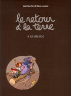 Couverture du livre « Le retour à la terre T.4 ; le déluge » de Manu Larcenet et Jean-Yves Ferri aux éditions Dargaud