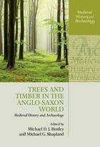 Couverture du livre « Trees and Timber in the Anglo-Saxon World » de Michael D J Bintley aux éditions Oup Oxford