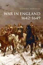 Couverture du livre « War in England 1642-1649 » de Donagan Barbara aux éditions Oup Oxford