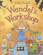 Couverture du livre « WENDEL'S WORKSHOP » de Chris Riddell aux éditions Pan Macmillan