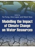 Couverture du livre « Modelling the Impact of Climate Change on Water Resources » de C. Fai Fung et Ana Lopez et Mark New aux éditions Wiley-blackwell