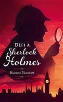 Couverture du livre « Défi à Sherlock Holmes » de Beatrice Nicodeme aux éditions Hachette Romans