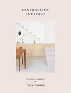 Couverture du livre « Minimalisme poétique : Intérieurs singuliers par Heju Studio » de Heju aux éditions Hachette Pratique