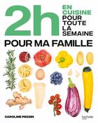 Couverture du livre « En 2h je cuisine pour toute la famille » de Caroline Pessin aux éditions Hachette Pratique